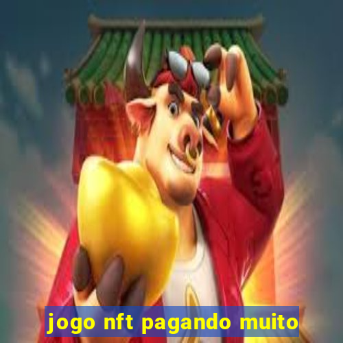 jogo nft pagando muito